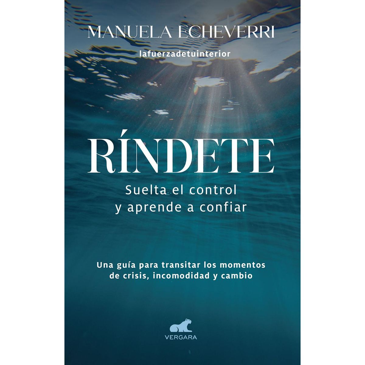 VERGARA - Ríndete. Suelta El Control Y Aprende A Confiar