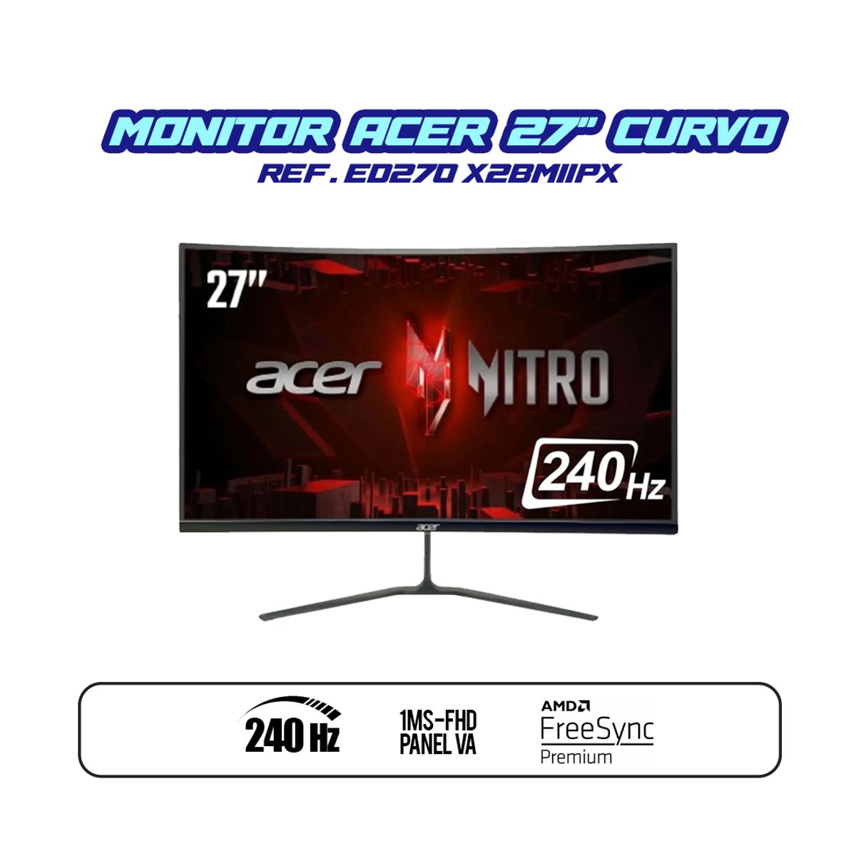 ACER - MONITOR ACER ED270 27 CURVO 240HZ - 1MS FHD PANEL VA - FREENSYNC