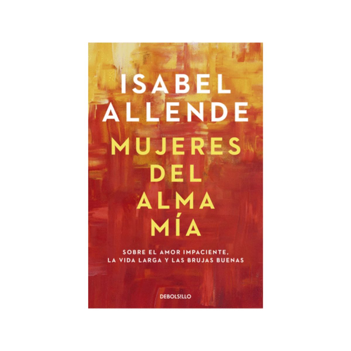 PENGUIN RANDOM HOUSE - MUJERES DEL ALMA MÍA- ISABEL ALLENDE