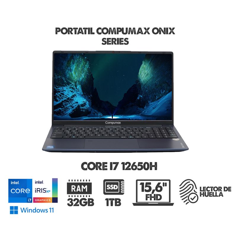 COMPUMAX - PORTATIL ONIX SERIES INTEL CORE I7 12650H- 16 FHD - RAM 32GB SSD 1TB - IRIS XE - LECTOR DE HUELLA