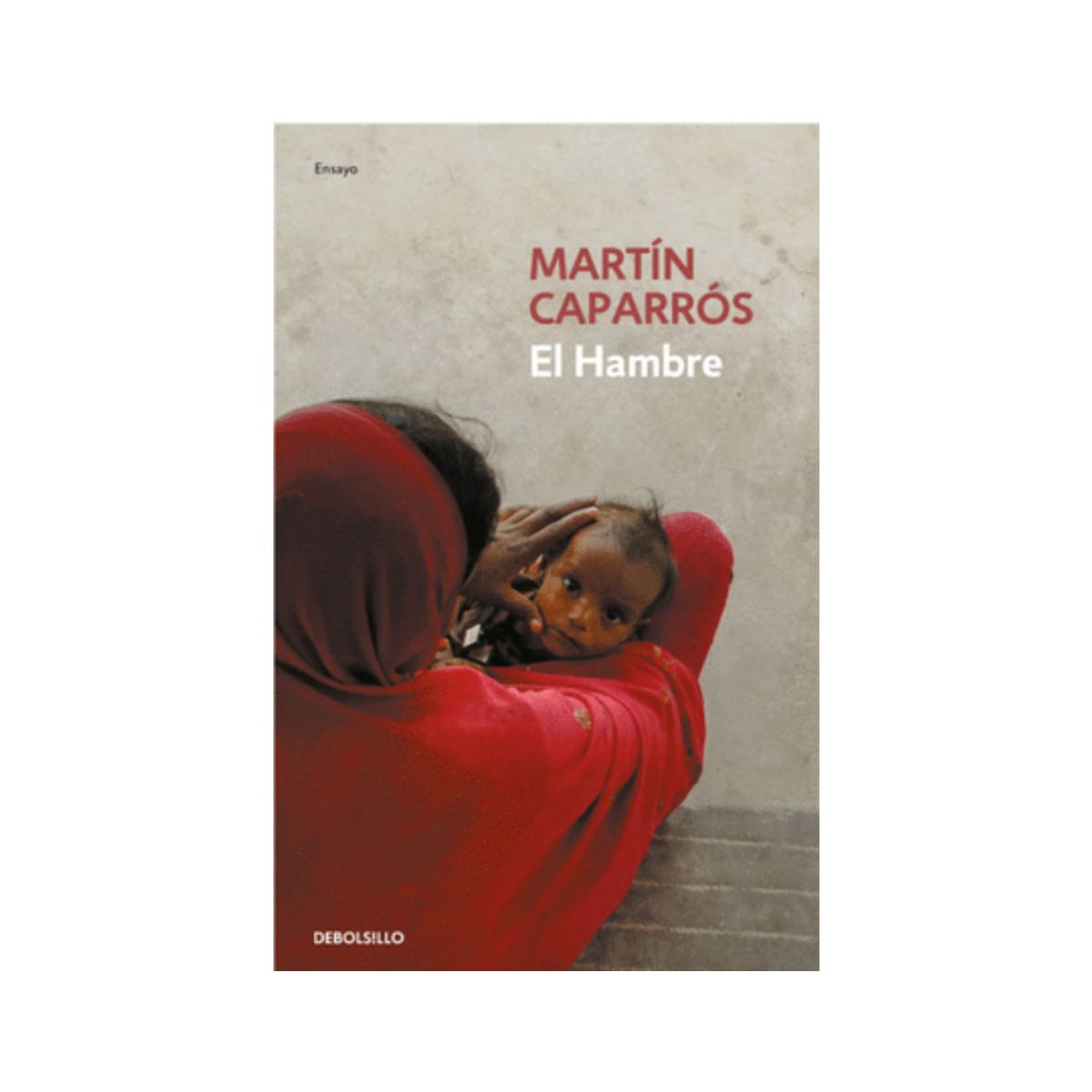 PENGUIN RANDOM HOUSE - EL HAMBRE MARTÍN CAPARRÓS