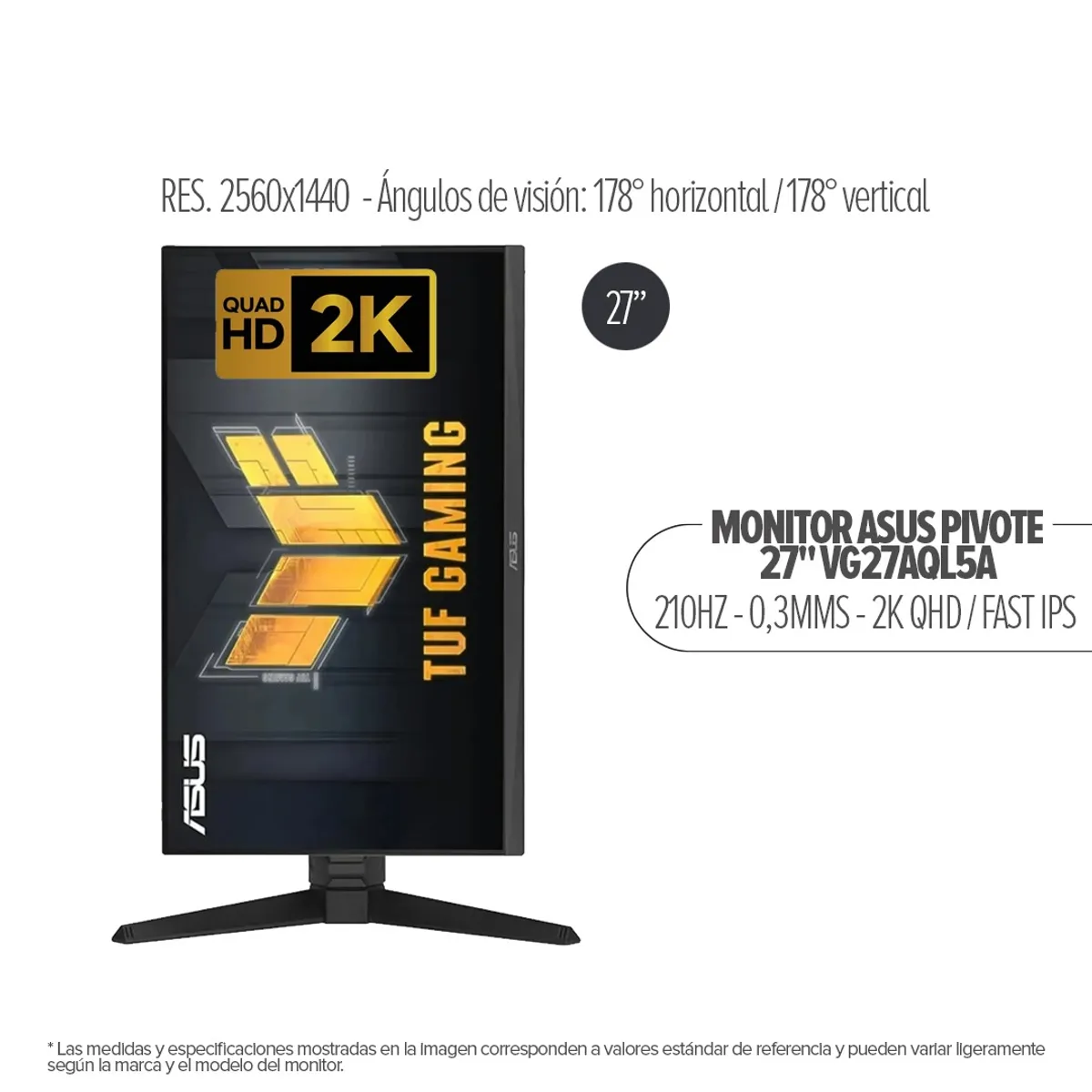 ASUS - MONITIOR GAMER ASUS TUF 27" - 2K WQHD - 210HZ 0.3 MS - FAST IPS - PIVOT sRGB 130% - AMD FreeSync