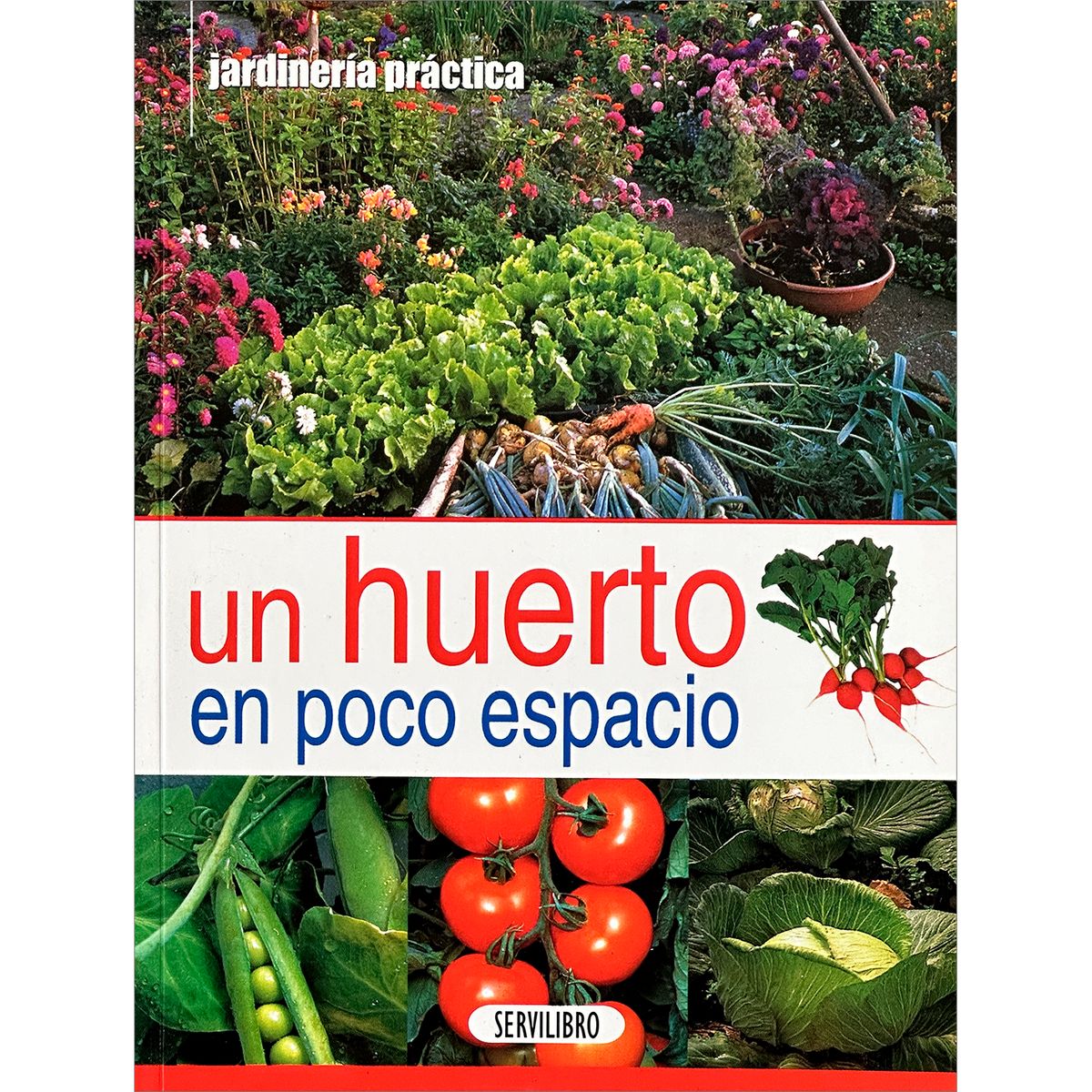SUSAETA - Un Huerto En Poco Espacio. Jardinería Practica
