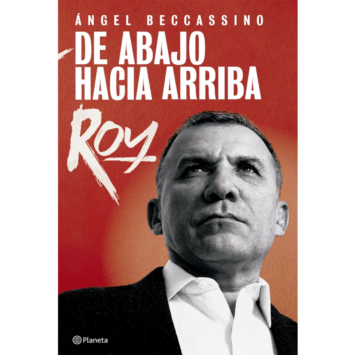 GENERICO - De abajo hacia arriba Roy Angel Beccassino