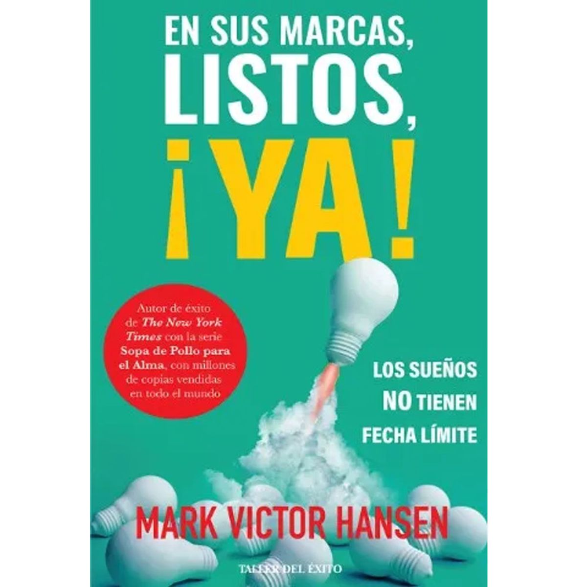 GENERICO - En sus marcas, listos, ¡Ya!  Mark Victor Hansen