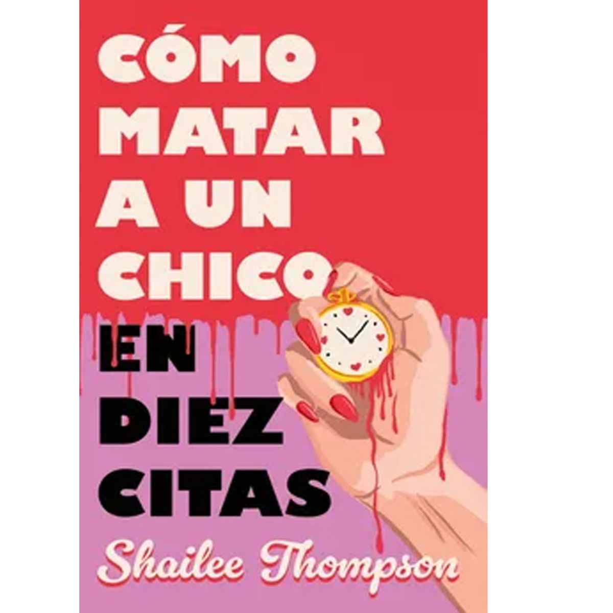GENERICO - COMO MATAR A UN CHICO EN DIEZ CITAS  Shailee Thompson