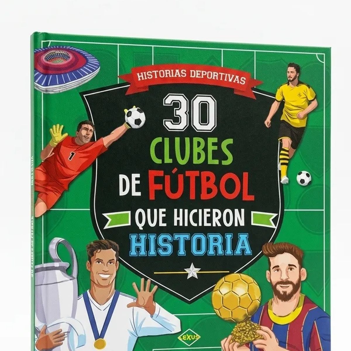 LEXUS - Libro 30 Clubes De Fútbol Que Hicieron Historia Equipos