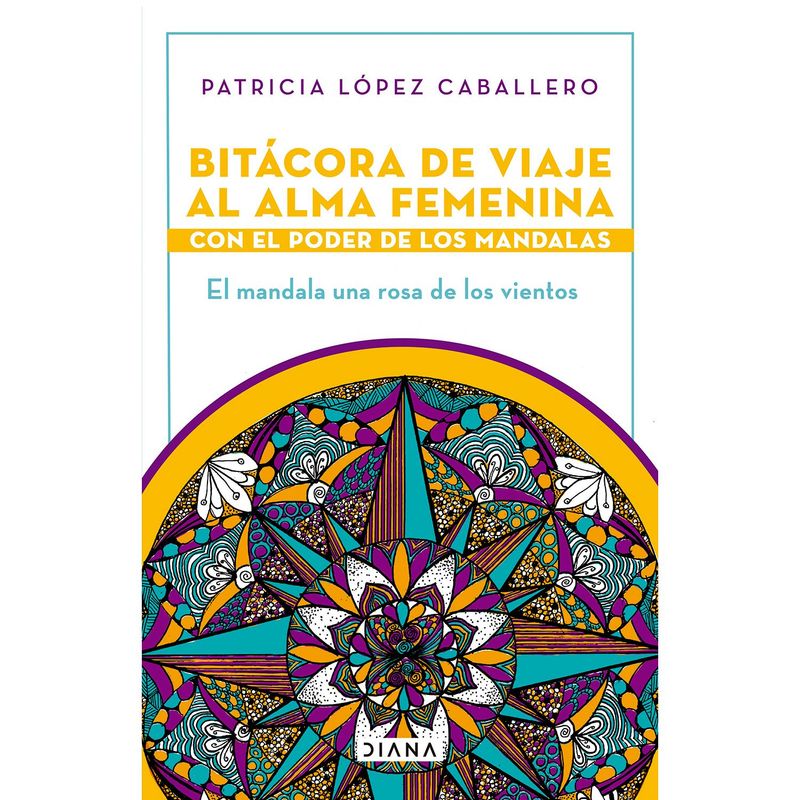 EDITORIAL PLANETA - Bitácora de viaje al alma femenina con el poder de los mandalas