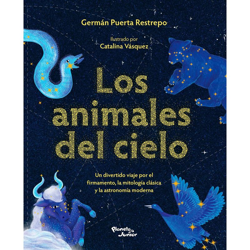 EDITORIAL PLANETA - Los animales del cielo Puerta Restrepo, German | Vásquez, Catalina