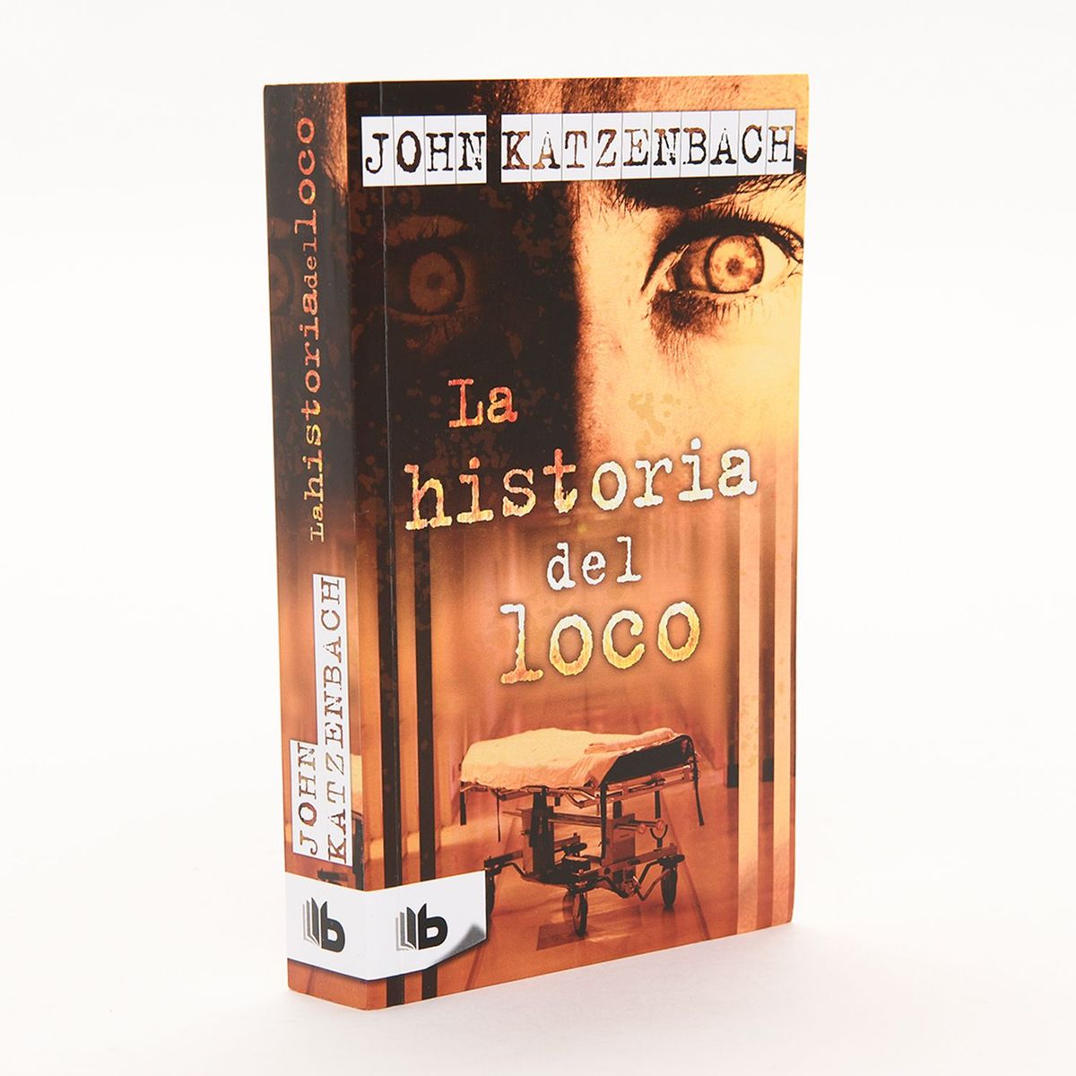 B DE BOLSILLO - La Historia Del Loco - John Katzenbach