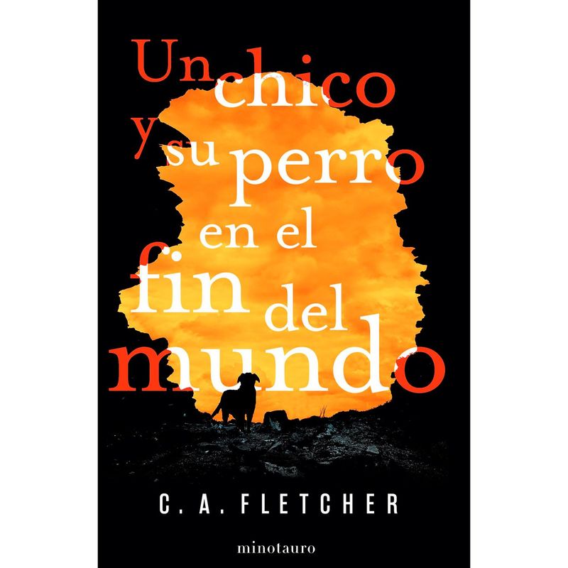 EDITORIAL PLANETA - Un chico y su perro en el fin del mundo Fletcher C A