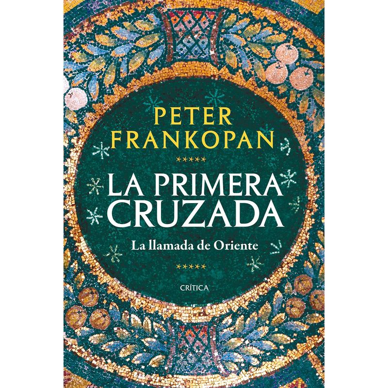 EDITORIAL PLANETA - La Primera Cruzada Frankopan Peter