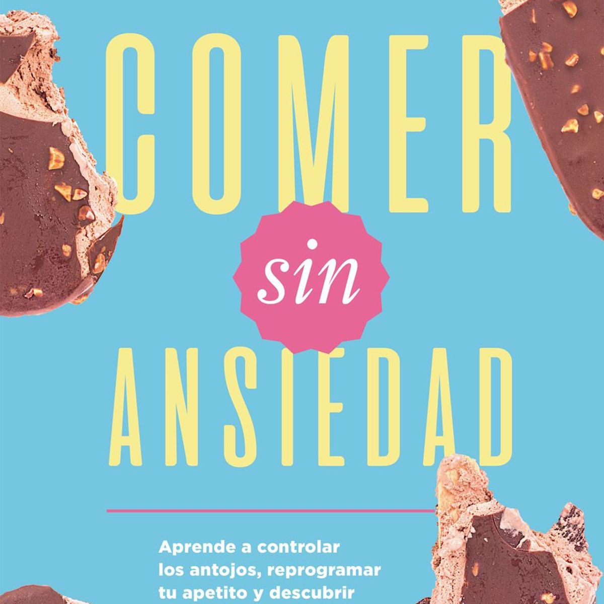 EDITORIAL PLANETA - Comer sin ansiedad - Robb Wolf