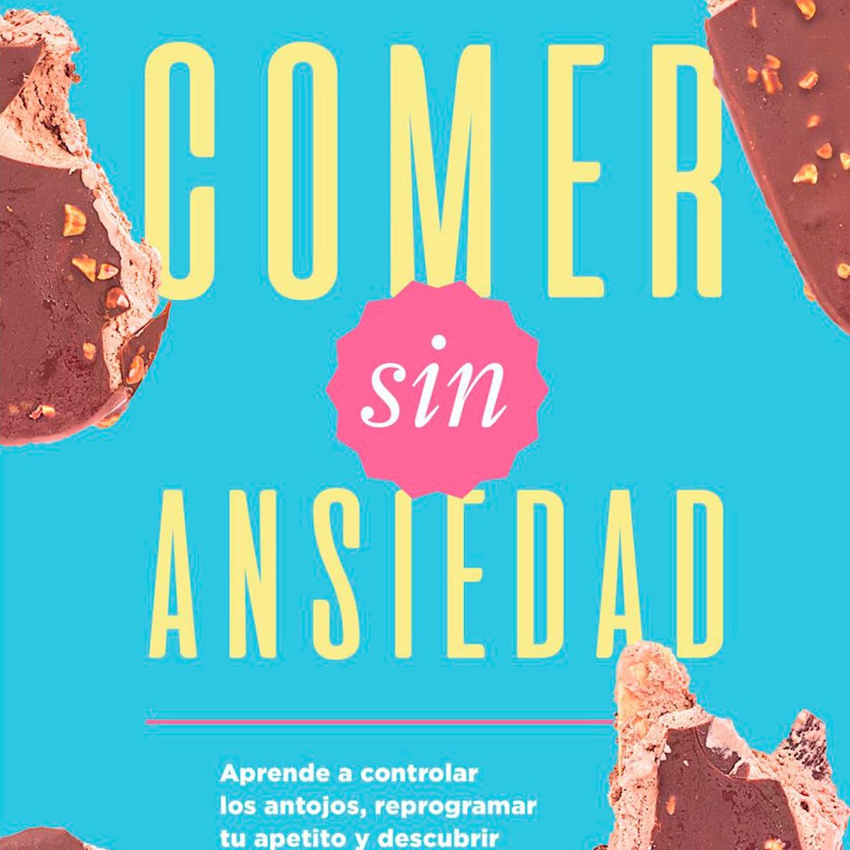 EDITORIAL PLANETA - Comer sin ansiedad - Robb Wolf