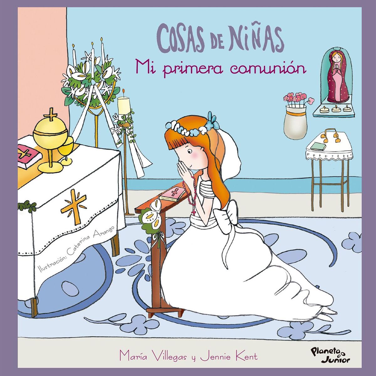 EDITORIAL PLANETA - Cosas de niñas: Mi primera comunión