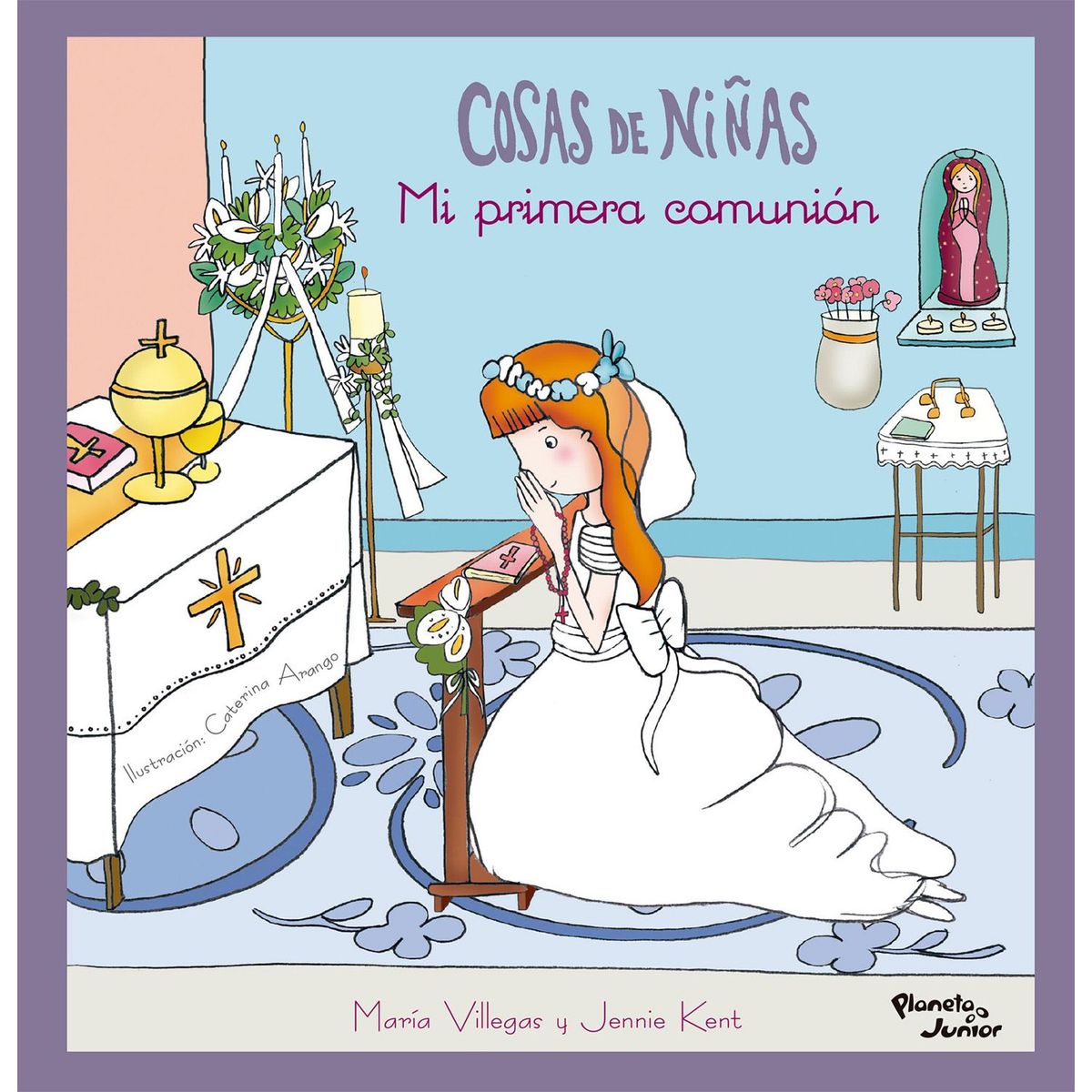 EDITORIAL PLANETA - Cosas de niñas: Mi primera comunión
