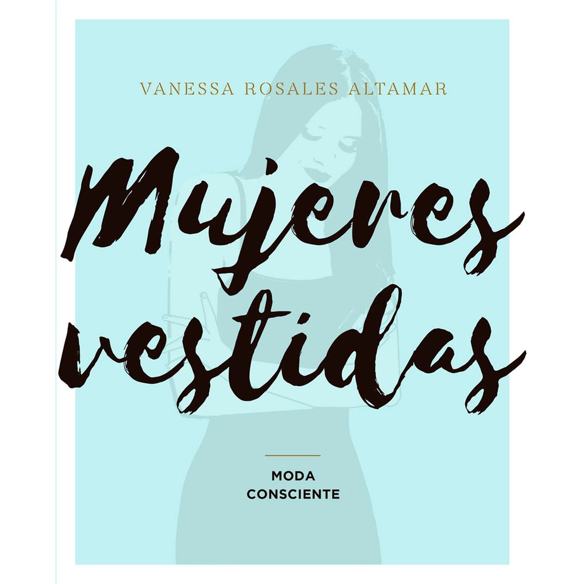 EDITORIAL PLANETA - Mujeres vestidas - Vanessa Rosales