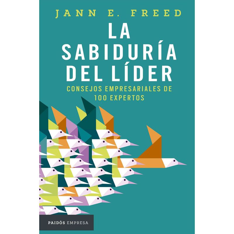 EDITORIAL PLANETA - La sabiduría del líder - Jann E. Freed