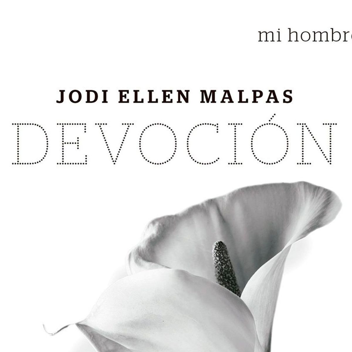 EDITORIAL PLANETA - Mi hombre Devoción - Jodi Ellen Malpas