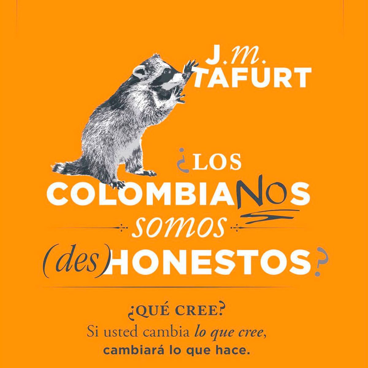 EDITORIAL PLANETA - ¿Los Colombianos Somos (Des) Honestos? - Juan Manuel Tafurt