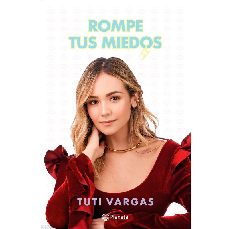 EDITORIAL PLANETA - Rompe Tus Miedos - Tuti Vargas
