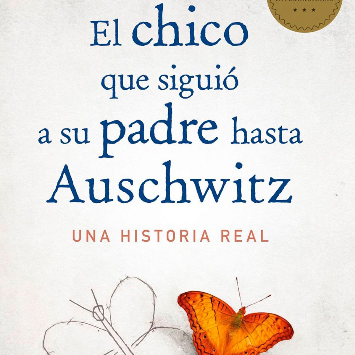 EDITORIAL PLANETA - El Chico Que Siguió A Su Padre Hasta Auschwitz - Jeremy Dronfield