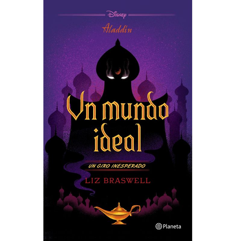 EDITORIAL PLANETA - Aladdin. Un Mundo Ideal - Disney