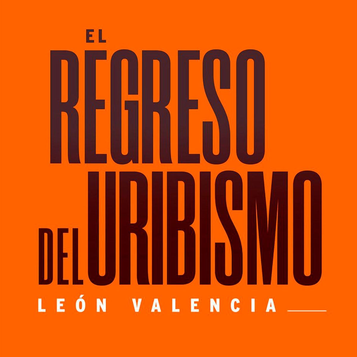 EDITORIAL PLANETA - El Regreso Del Uribismo - León Valencia Agudelo