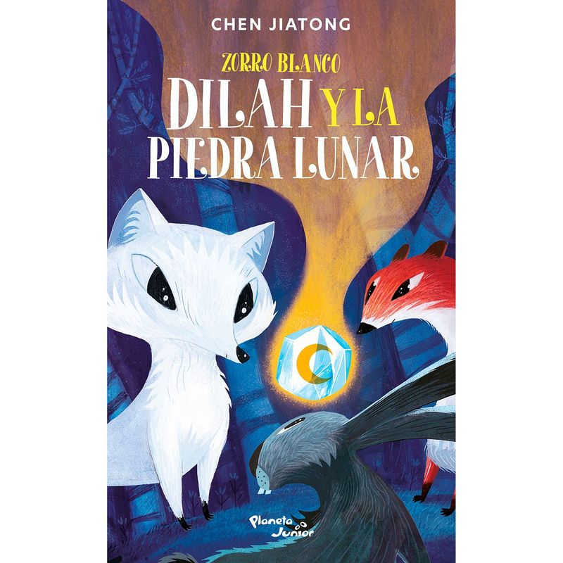 EDITORIAL PLANETA - Zorro blanco Dilah y la piedra lunar Jiatong Chen