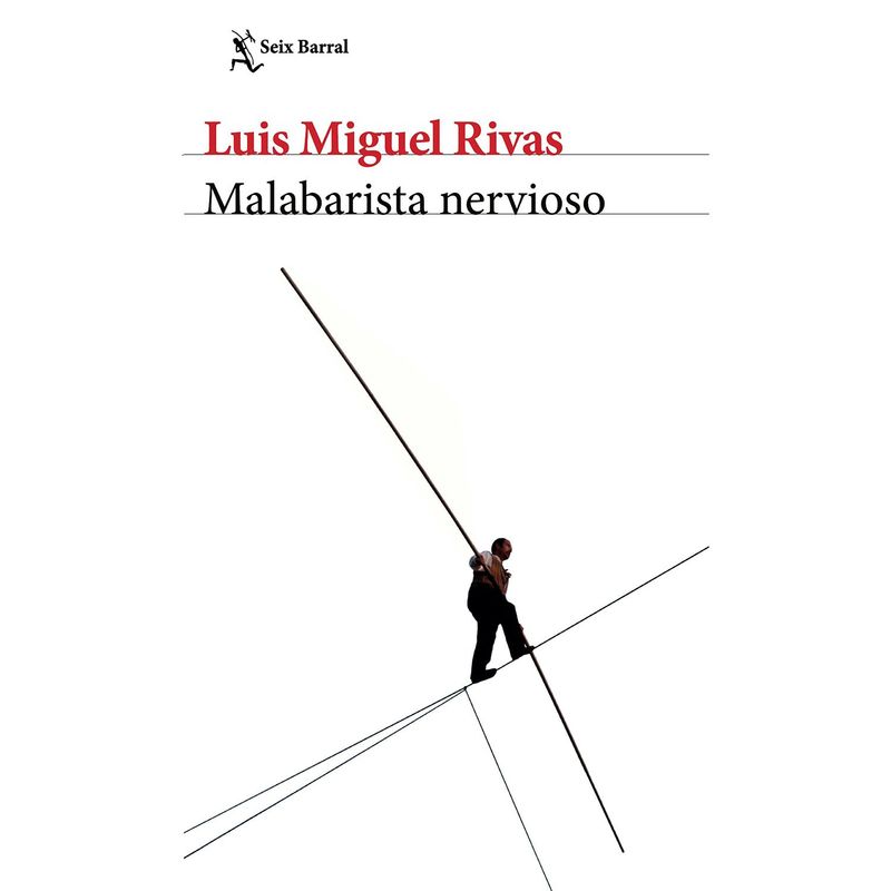 EDITORIAL PLANETA - Malabarista nervioso Rivas Luis Miguel