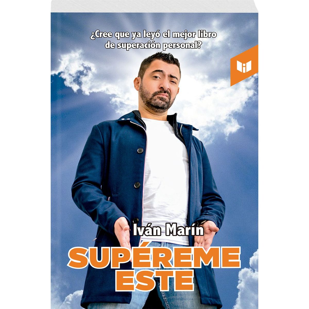 CIRCULO DE LECTORES - ¿Cree que ya leyó el mejor libro de superación personal? Supéreme Este - Ivan Marin