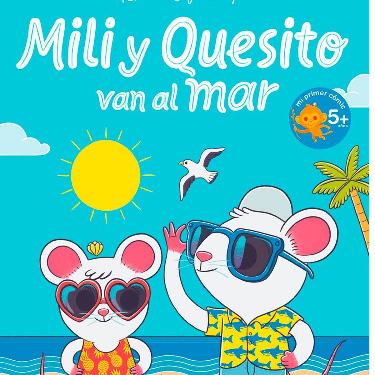 EDITORIAL PLANETA - Mili y Quesito van al mar - Raeioul