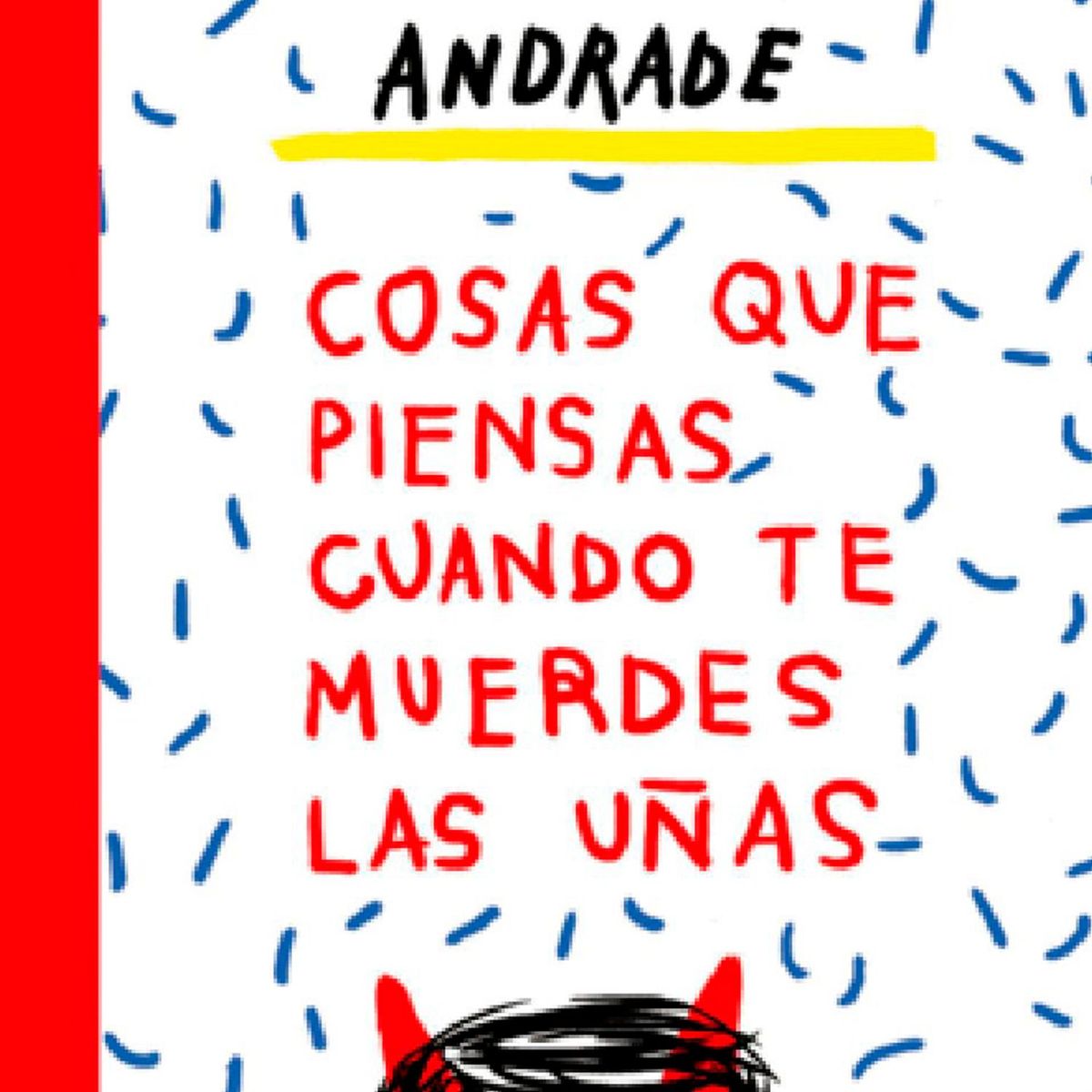 EDITORIAL PLANETA - Cosas que piensas cuando te muerdes las uñas - Amalia Andrade