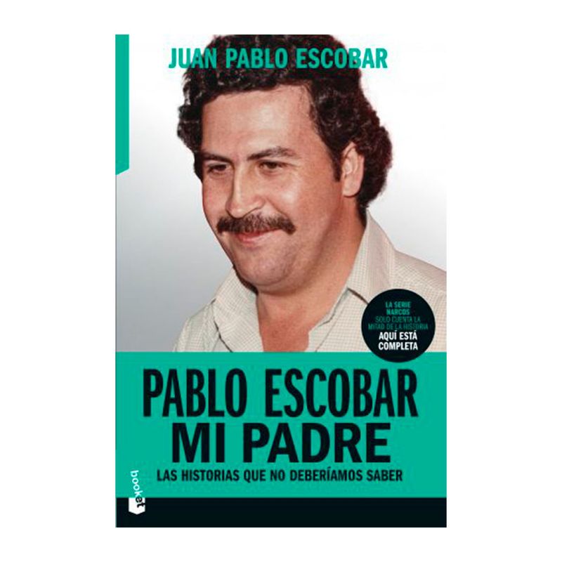 EDITORIAL PLANETA - Pablo Escobar Mi Padre - Juan Pablo Escobar