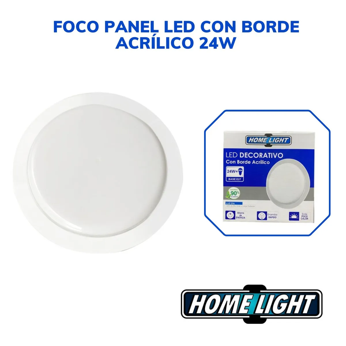 HOME LIGHT - Foco Panel LED con Borde Acrílivo 24W Home Light