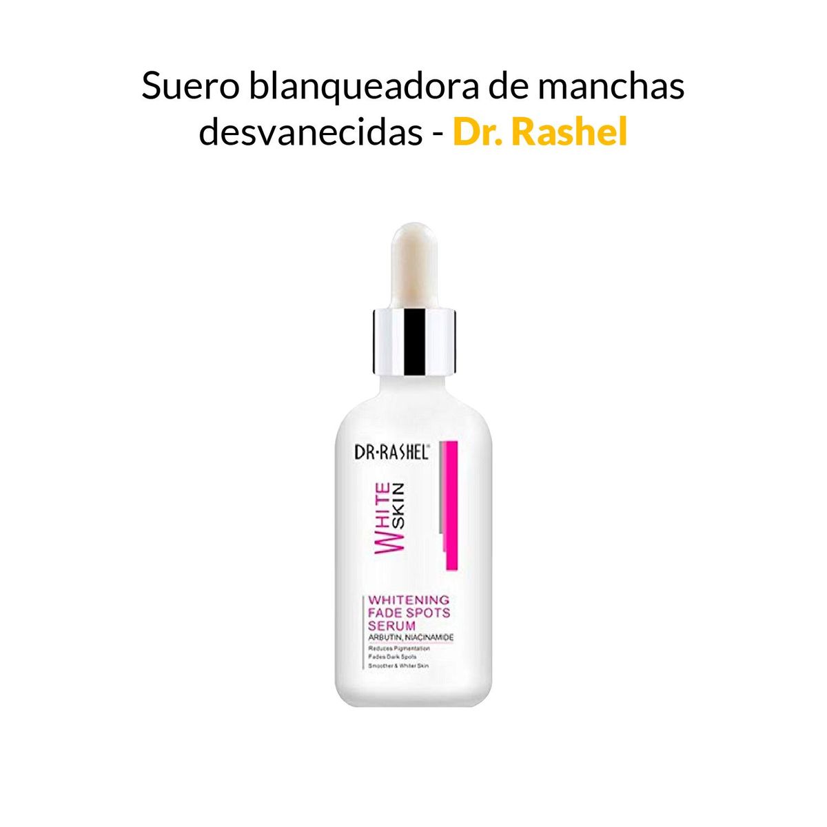 GENERICO - Suero blanqueadora de manchas desvanecidas - Dr Rashel.