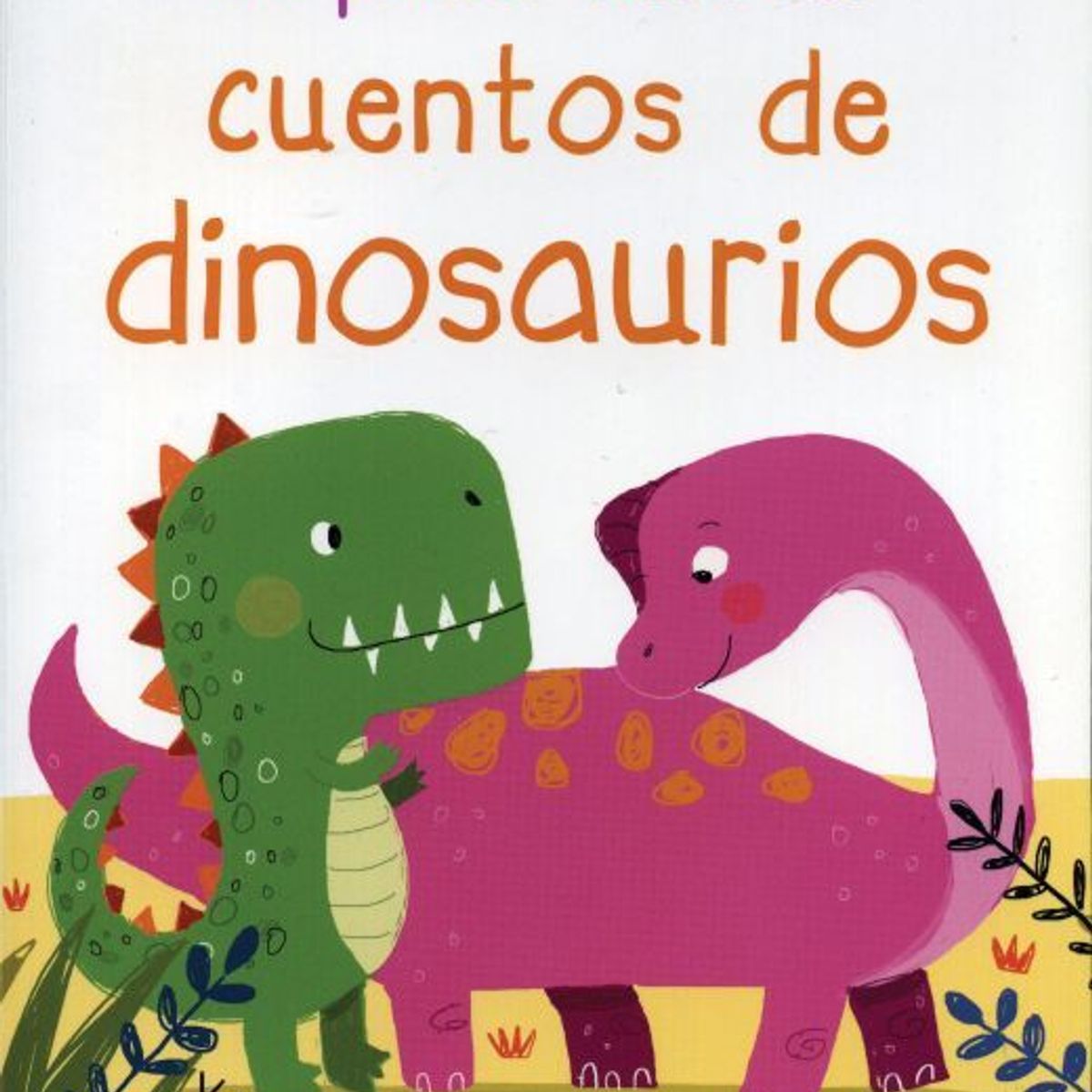 SILVER DOLPHIN - 384 Paginas: Mi Primer Libro De Cuentos De Dinosaurios New - VARIOS
