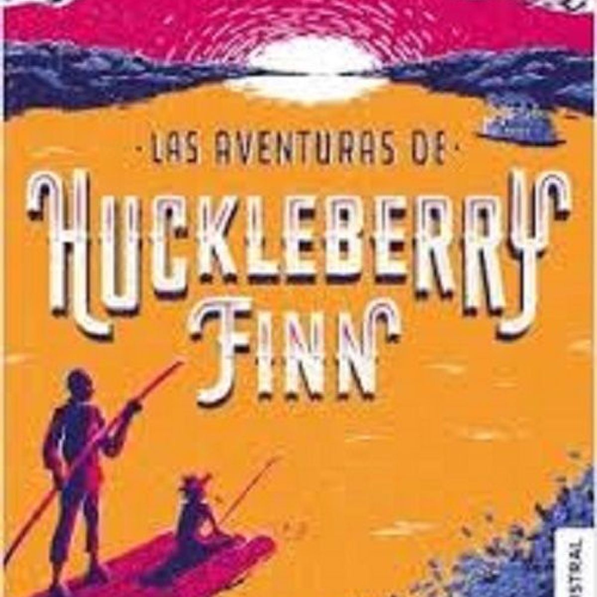 AUSTRAL - Las Aventuras De Huckleberry Finn - Mark Twain