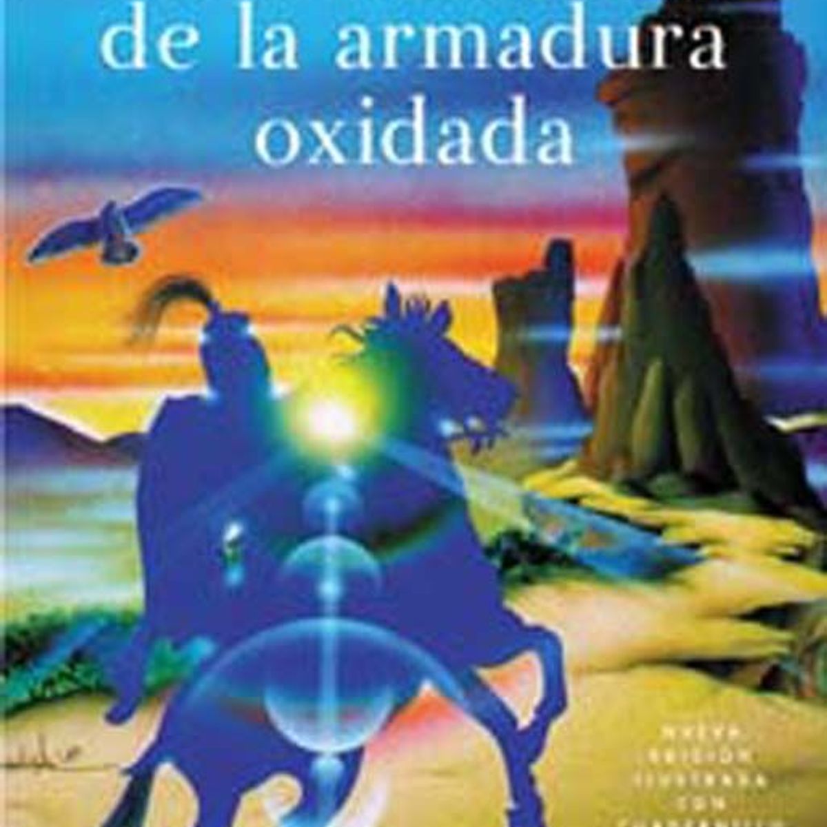 EDICIONES OBELISCO - El Caballero De La Armadura Oxidada - Robert Fisher