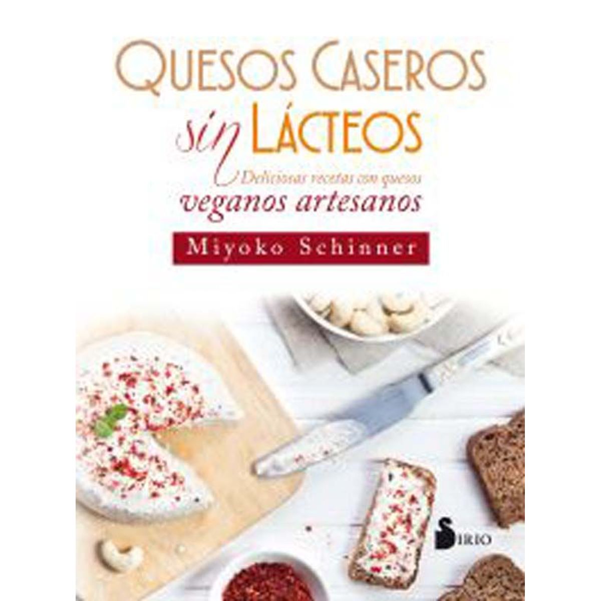 GENERICO - Quesos Caseros Sin Lacteos - Schinner, Miyoko