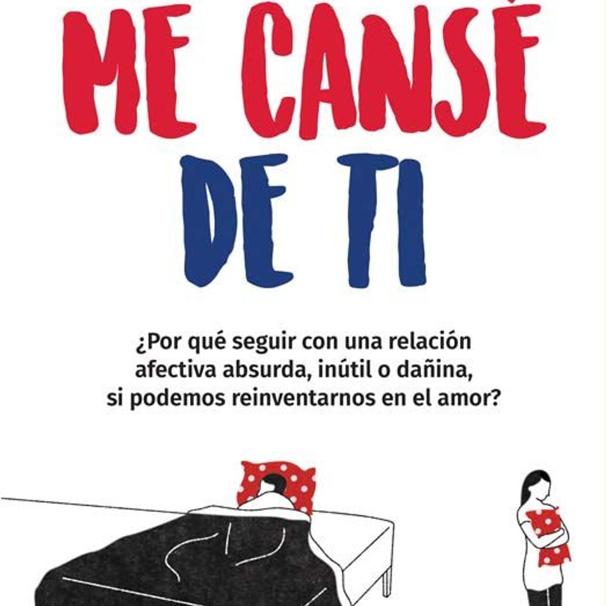 EDITORIAL PLANETA - Me Cansé De Ti - Riso Walter