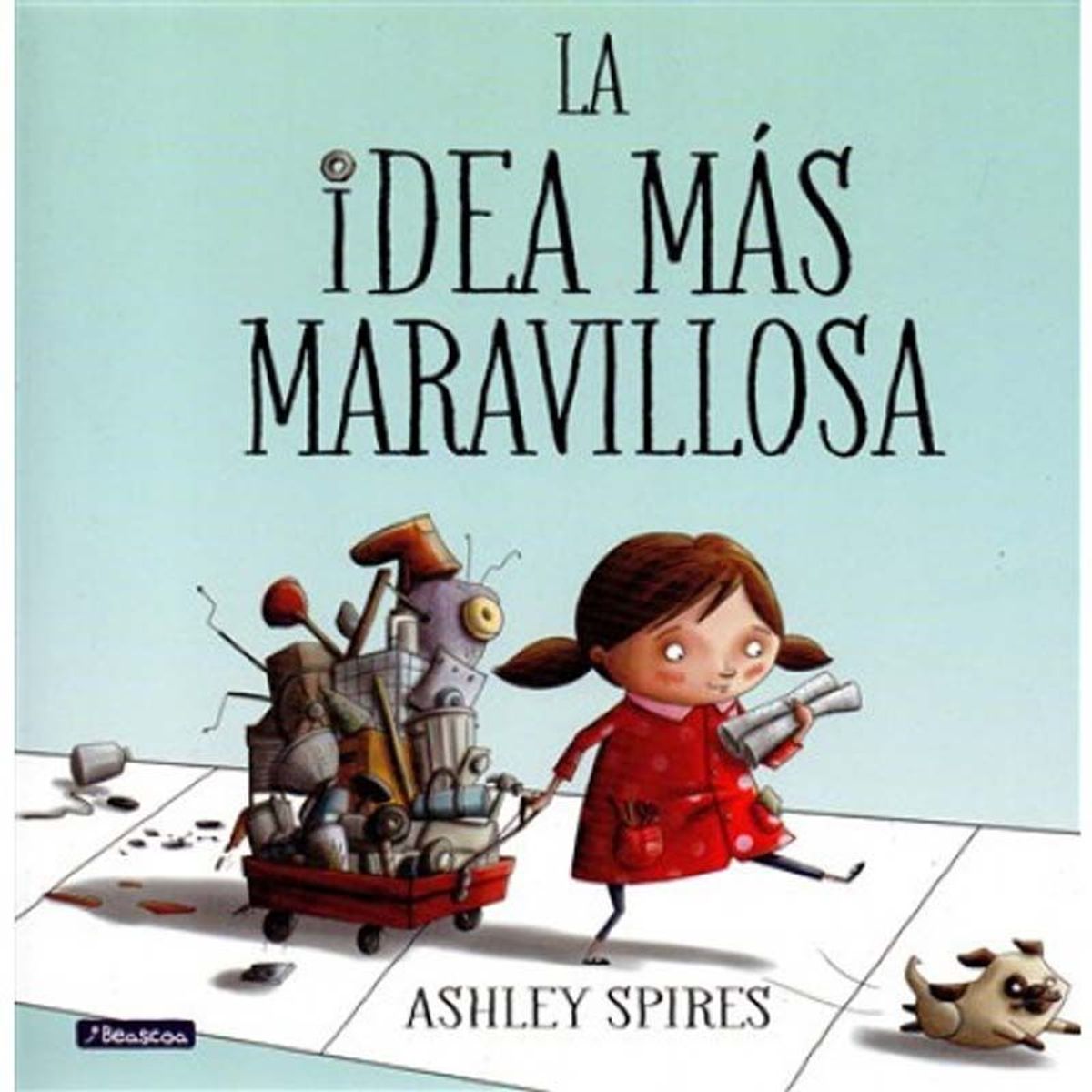BEASCOA - La Idea Mas Maravillosa - Ashley Spires
