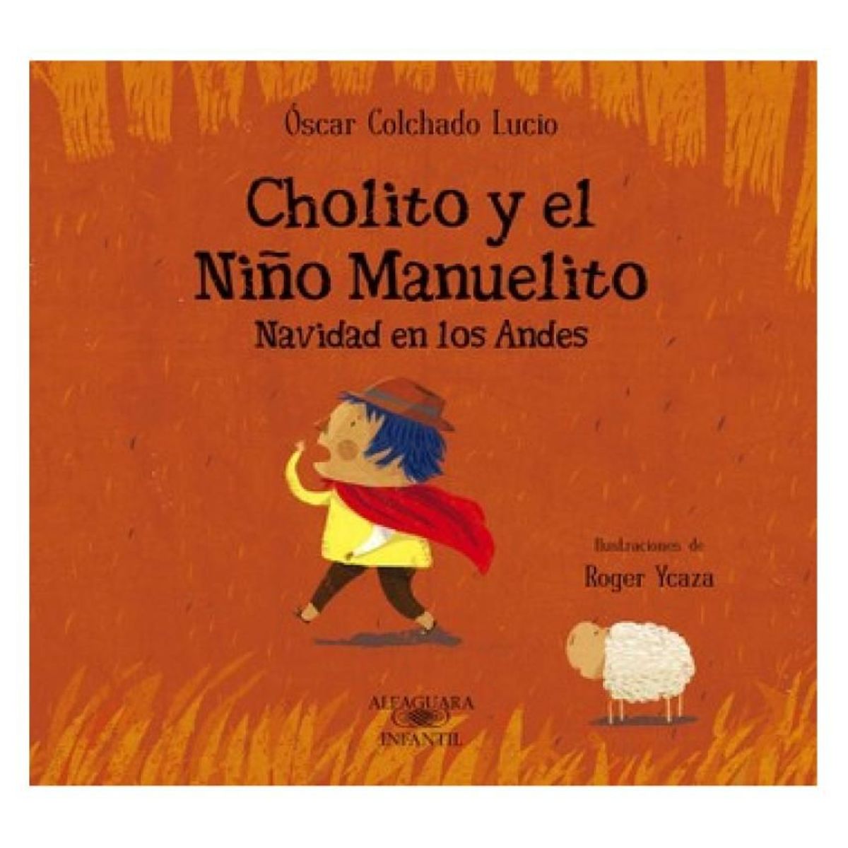 ALFAGUARA - Cholito Y El Ni?O Manuelito - Oscar Colchado Lucio