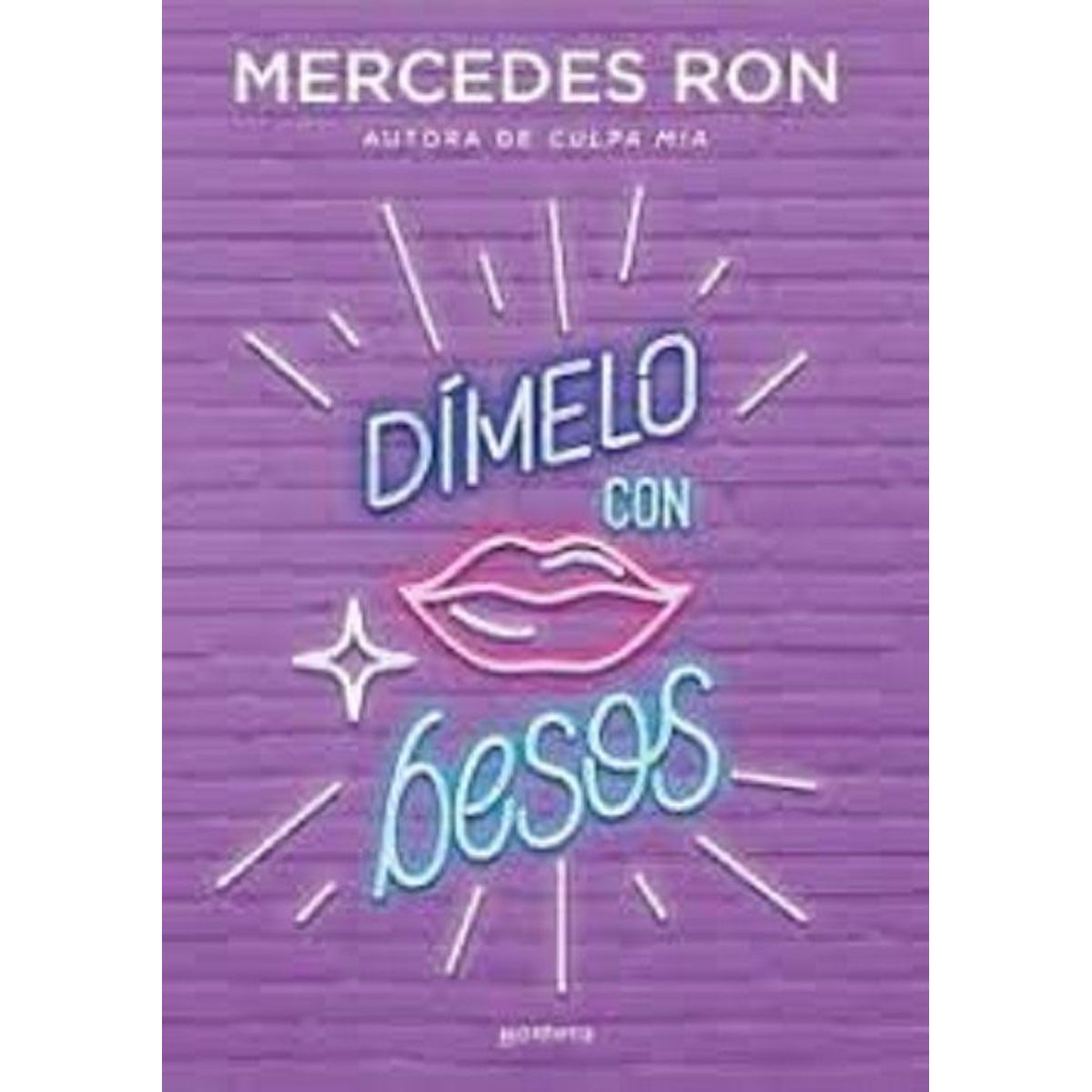 MONDADORI - DÍMELO CON BESOS - Mercedes Ron