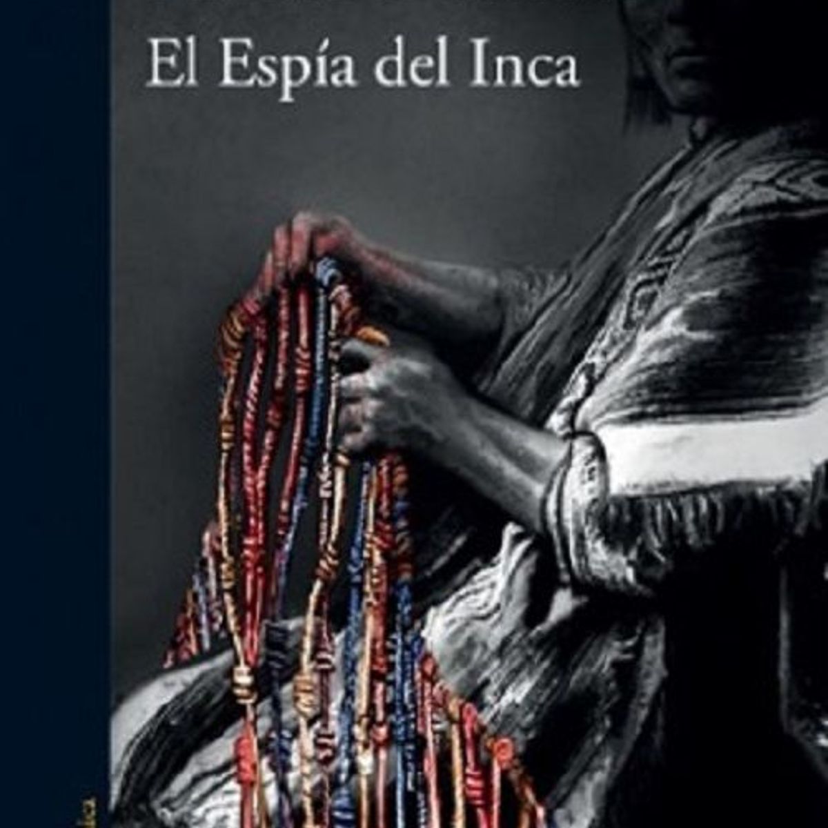 ALFAGUARA - EL ESPIA DEL INCA