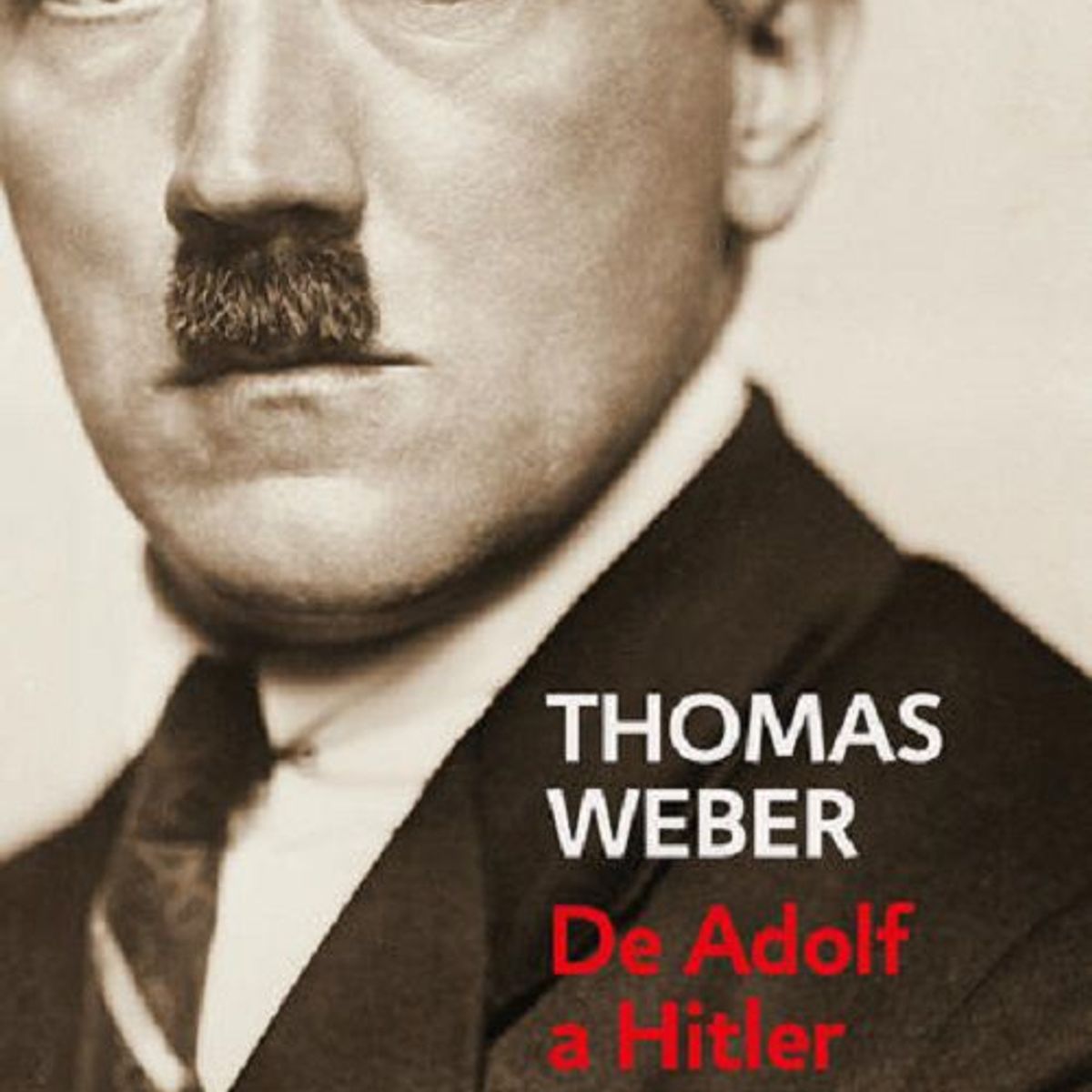 MONDADORI - DE ADOLF A HITLER - Thomas Weber