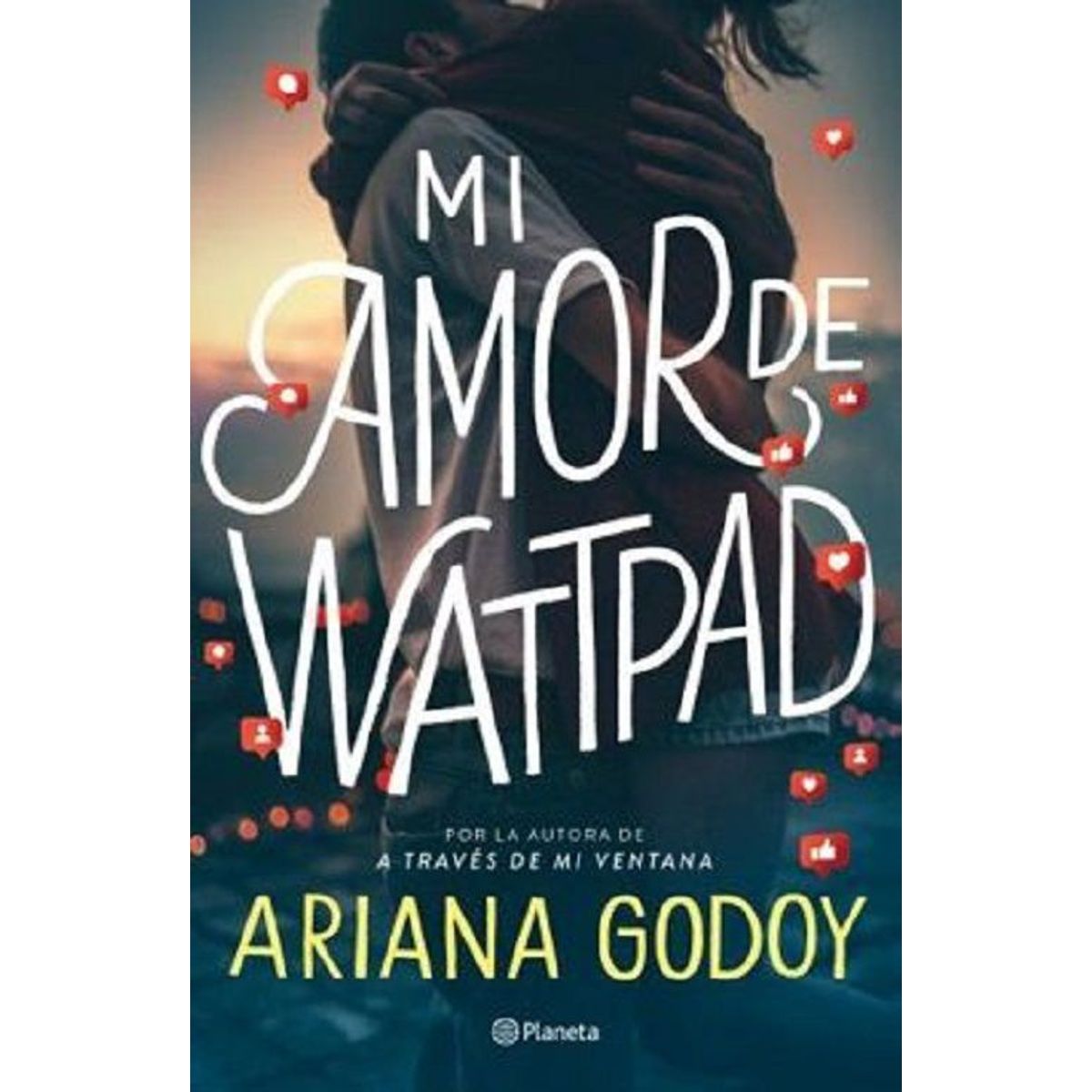 EDITORIAL PLANETA - MI AMOR DE WATTPAD - Ariana Godoy