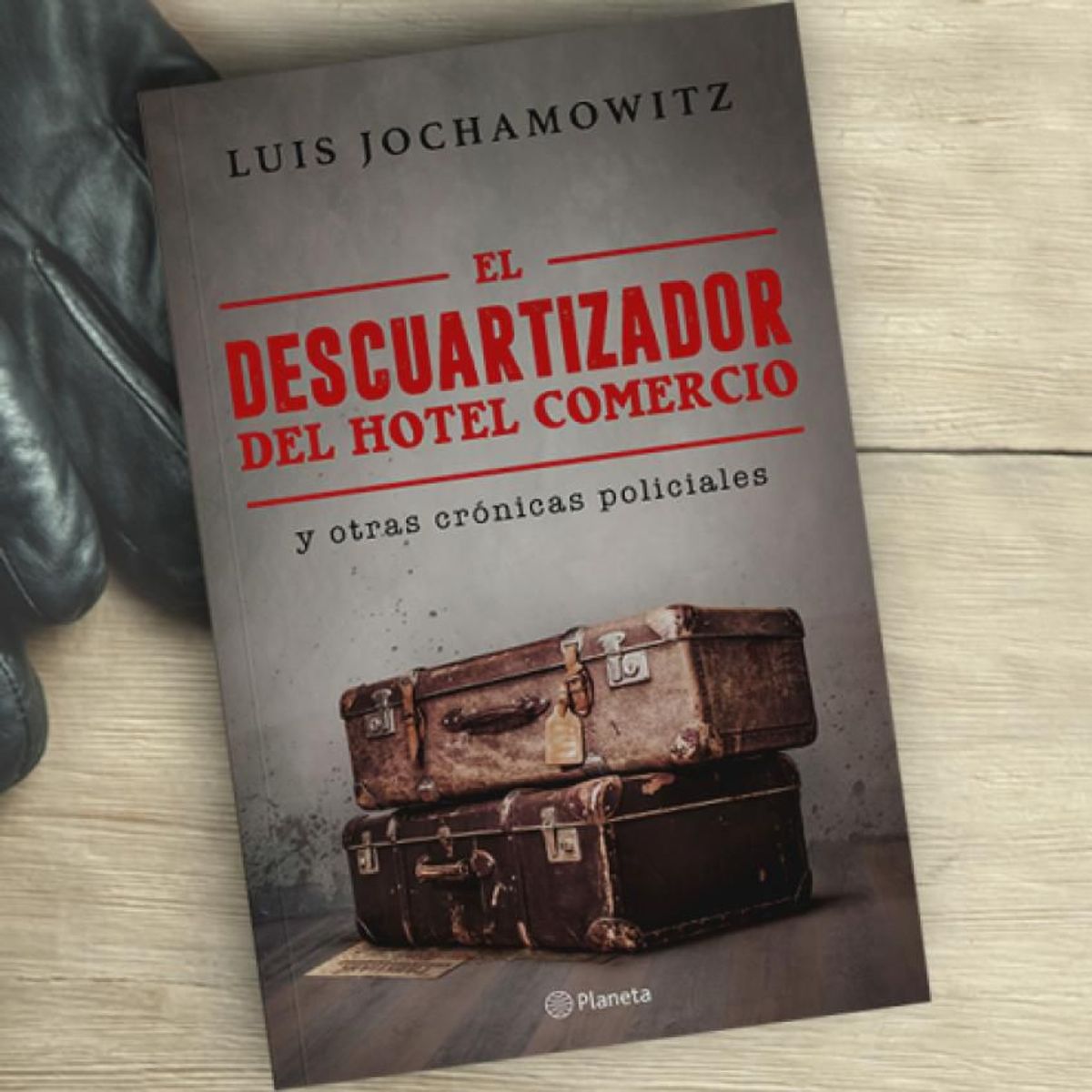EDITORIAL PLANETA - EL DESCUARTIZADOR DEL HOTEL COMERCIO Y OTRAS CRONICAS POLICIALES