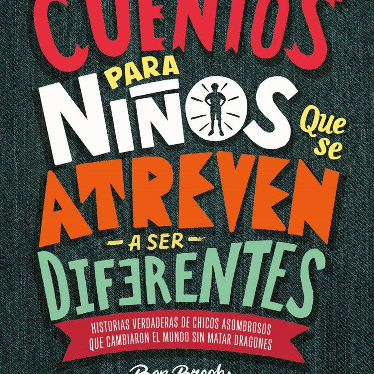 AGUILAR - CUENTOS PARA NIÑOS QUE SE ATREVEN A SER DIFERENTES