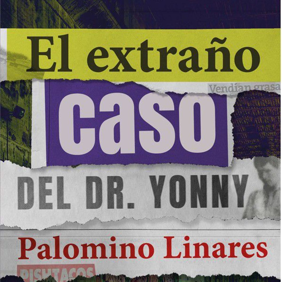 EDITORIAL PLANETA - EL EXTRAÑO CASO DEL DR. YONNY PALOMINO LINARES
